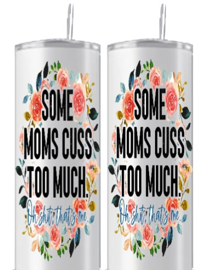 Tumbler 20 oz Moms Cuss