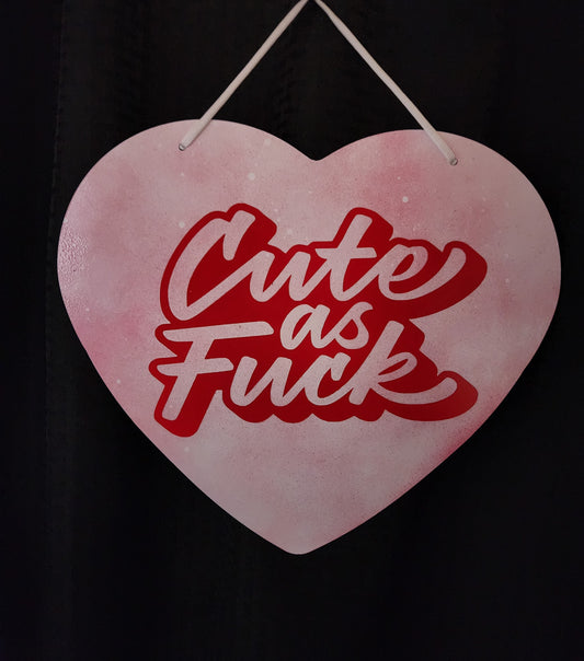 Metal Sign - Cute as Fuck