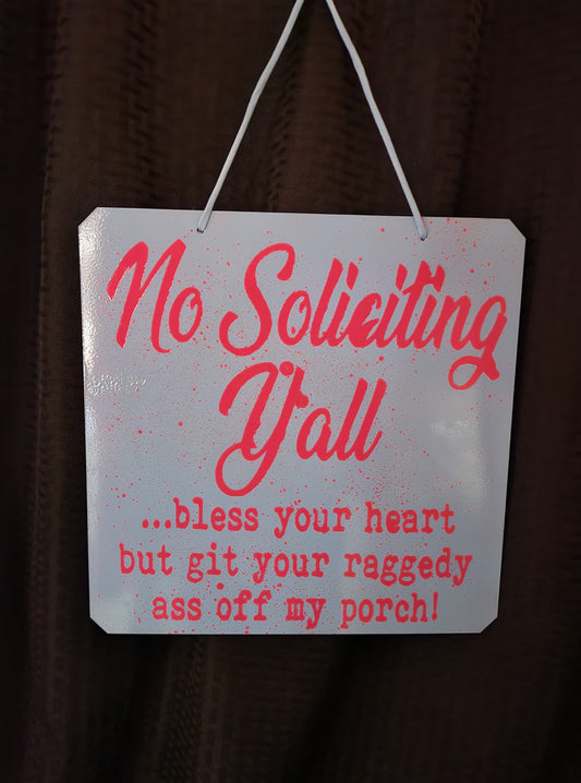 Metal sign - No Soliciting Ya'll