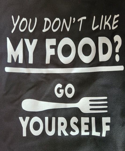 Apron - Dont Like My Food?