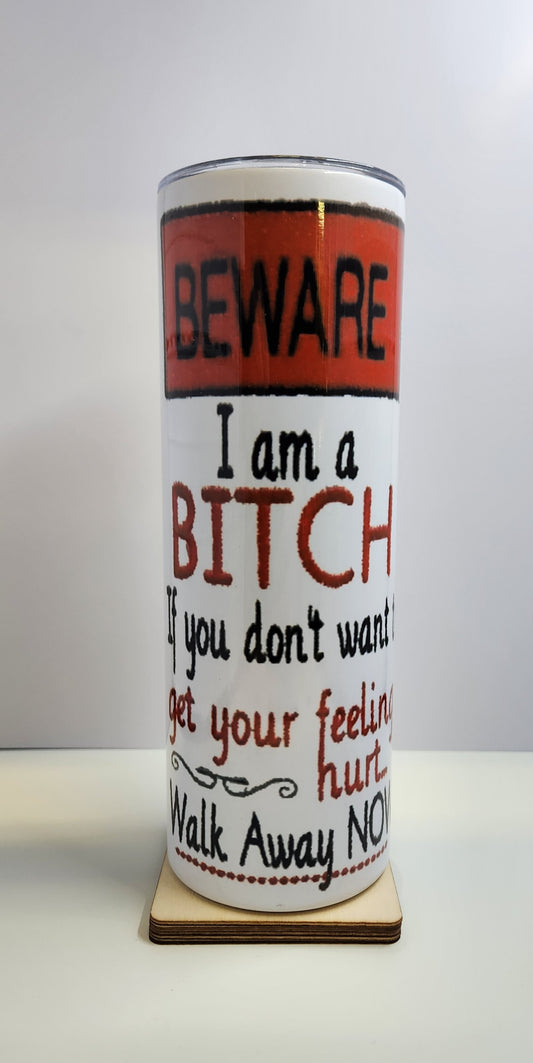 Tumbler 20 oz Beware Bitch