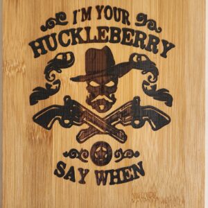 im-your-huckleberry