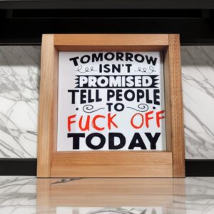 wood-framed-sign-fuck-off-today