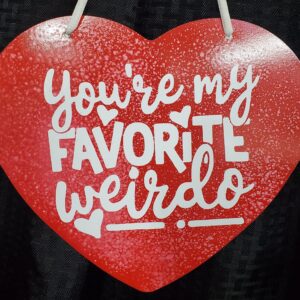 sign-youre-my-favorite-weirdo
